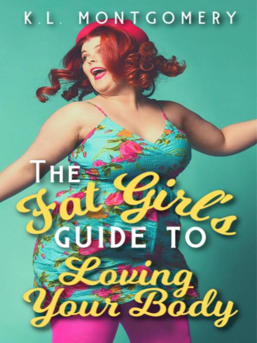 Cover image for The Fat Girl's Guide to Loving Your Body